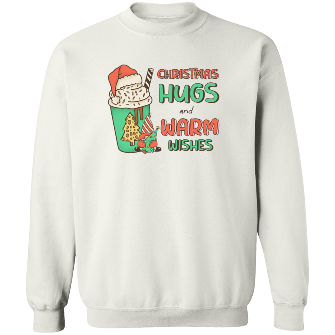 Christmas Hugs & Warm Wishes Sweatshirt