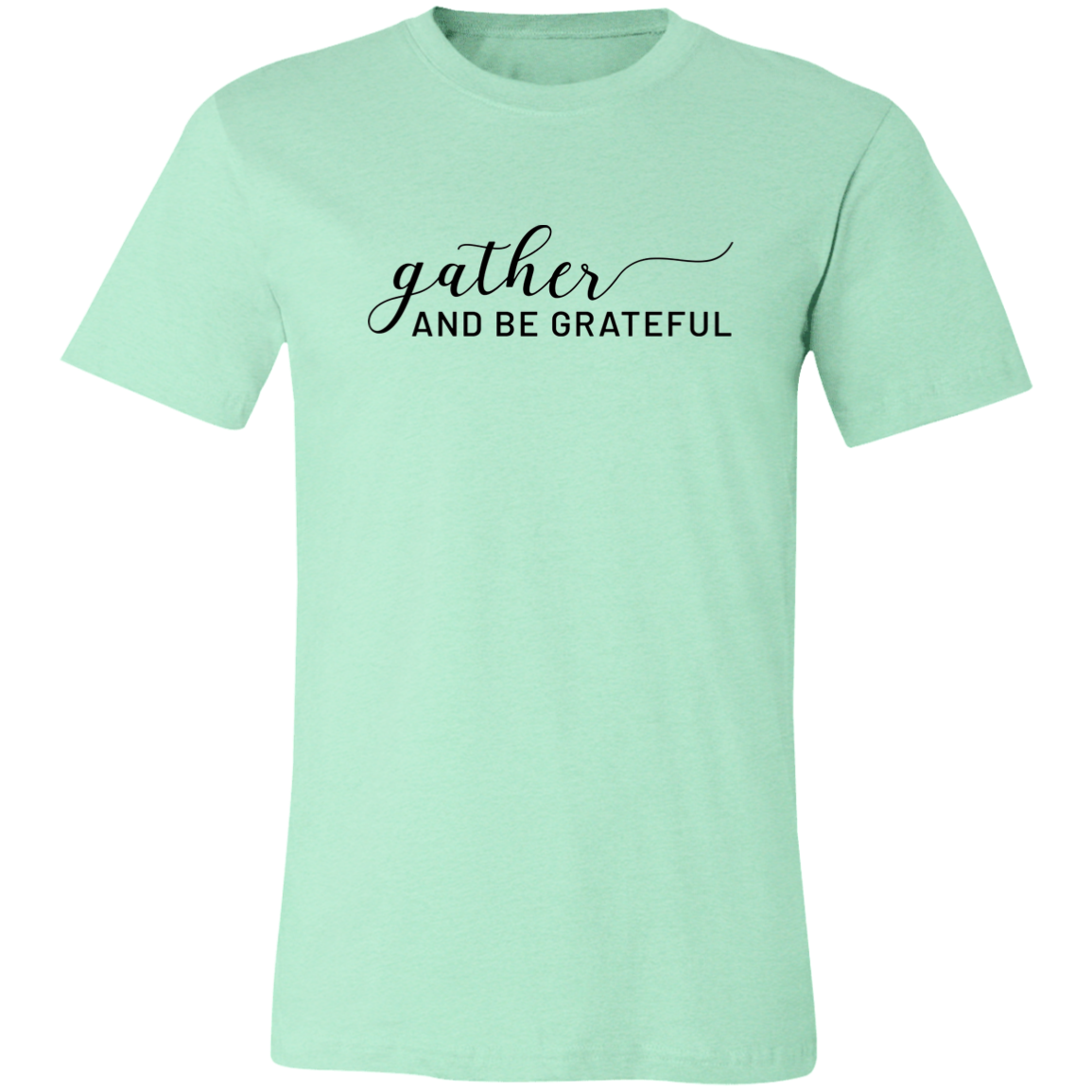 Gather and Be Grateful Shirt