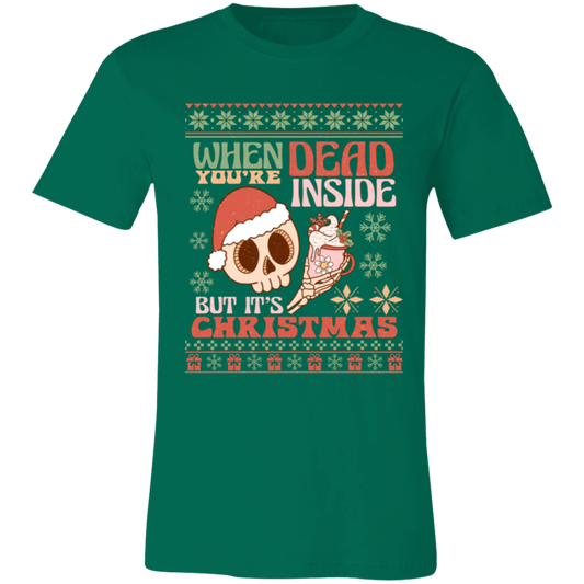 When You're Dead Inside But It's Christmas Shirt