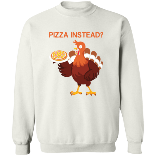 Pizza Instead? Sweatshirt