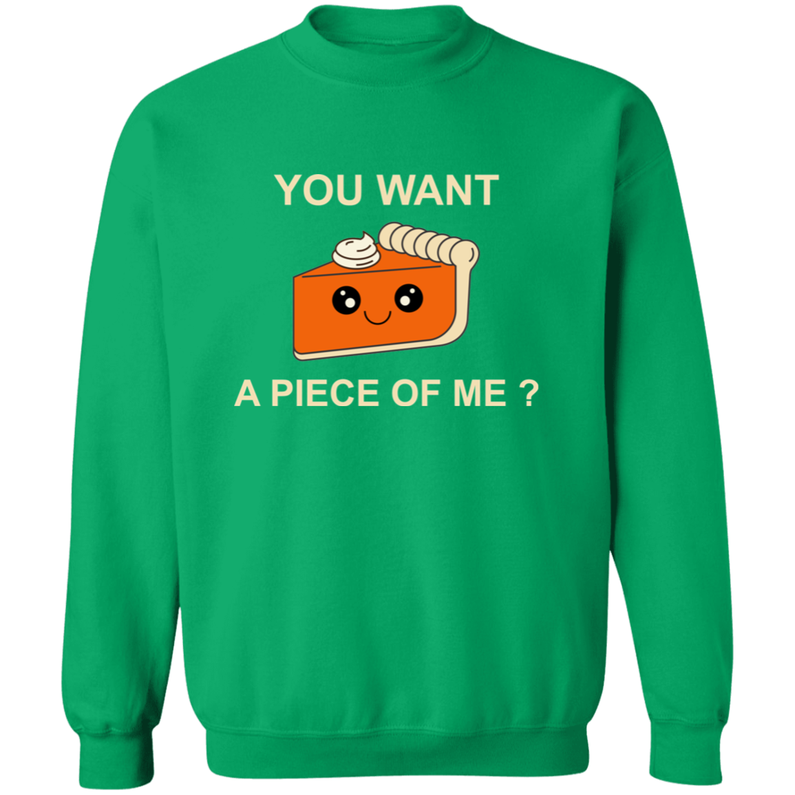 You Want A Piece Sweatshirt