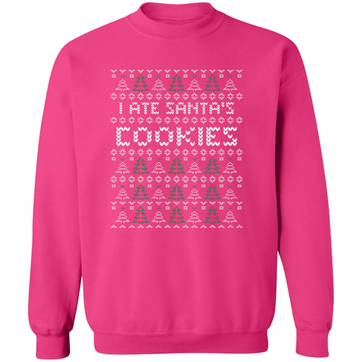 I Ate Santa's Cookies Sweatshirt