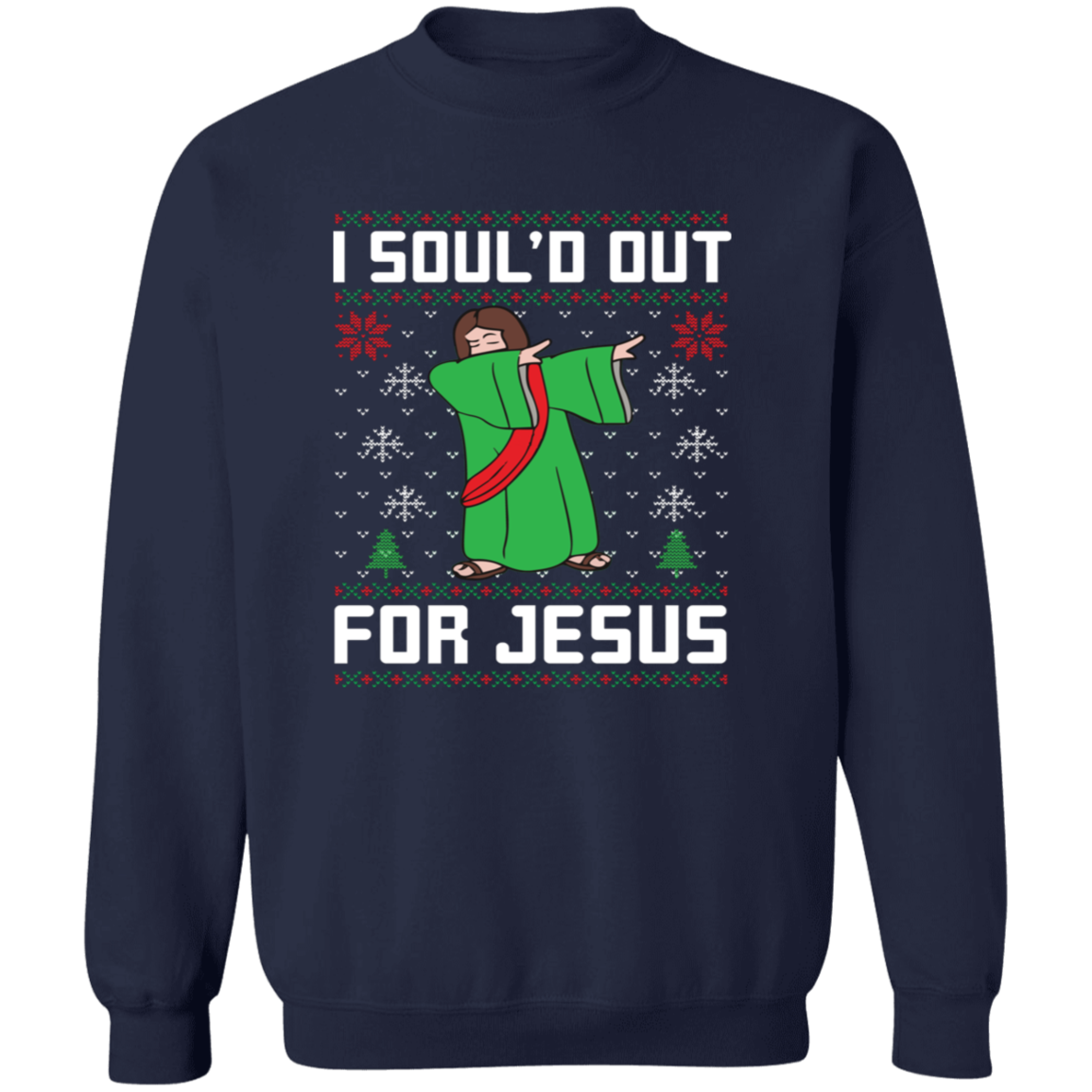 Jesus Dab I Soul'd Out For Jesus Sweatshirt