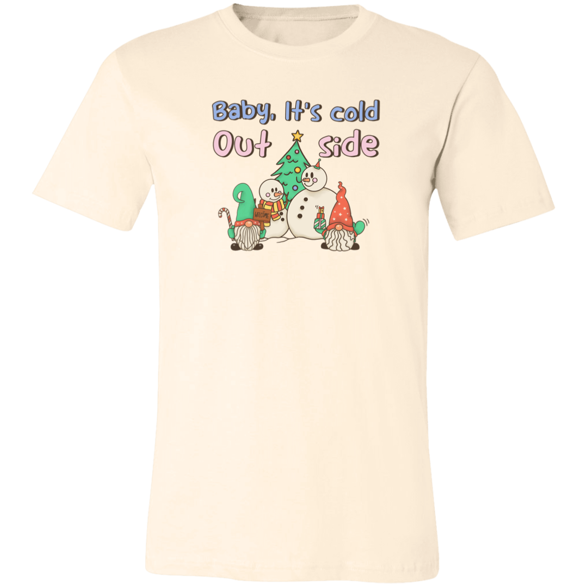 Baby It's Cold Outside Shirt