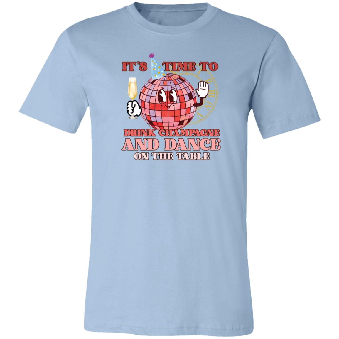 It's Time To Drink Champagne & Dance on the Table Shirt