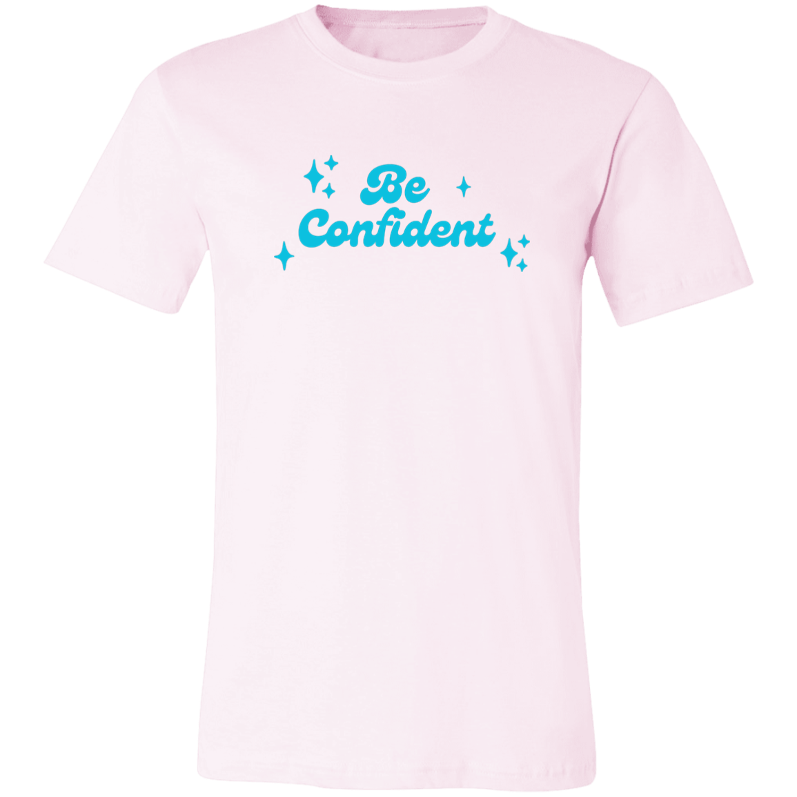 Be Confident Shirt