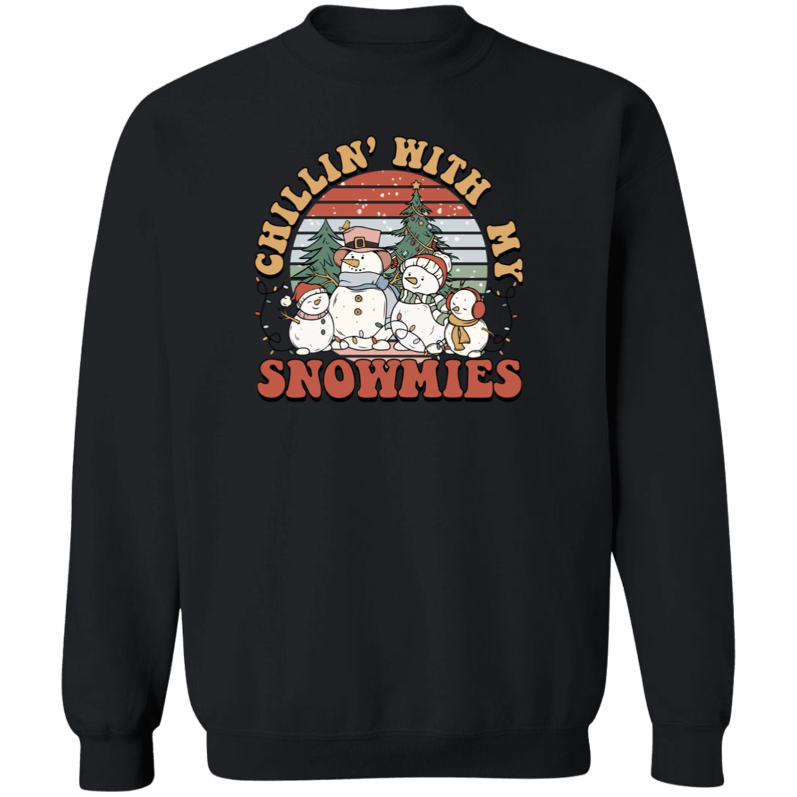 Chillin' With My Snowmies Sweatshirt