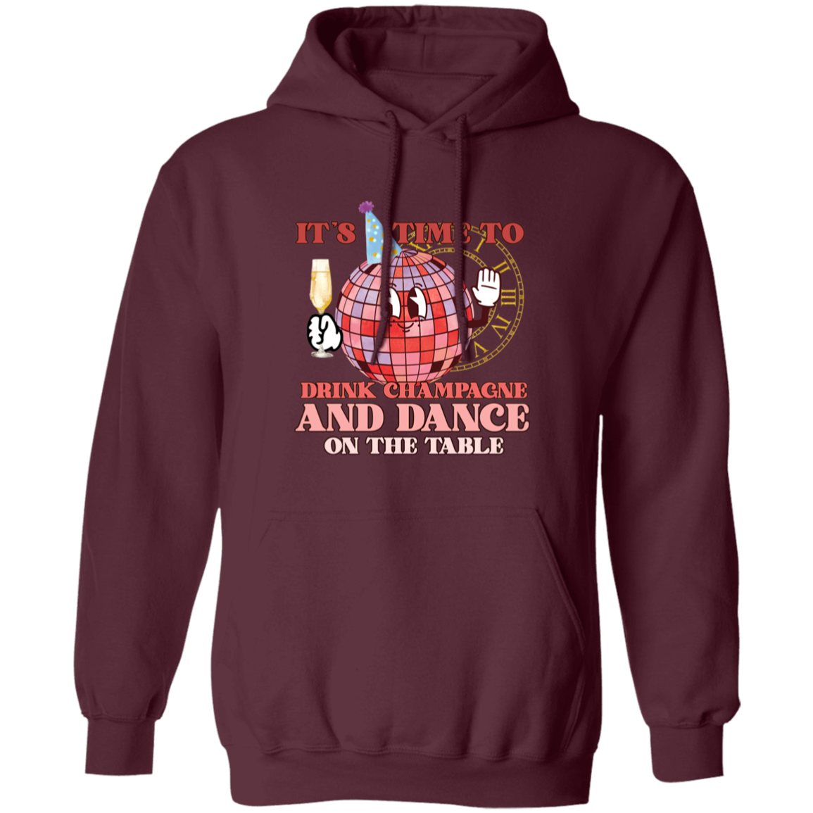 It's Time To Drink Champagne & Dance on the Table Hoodie