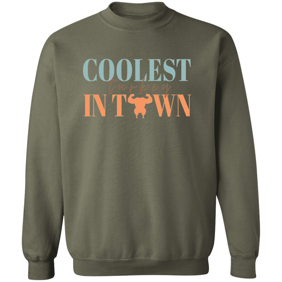 Coolest Turkey In Town Sweatshirt