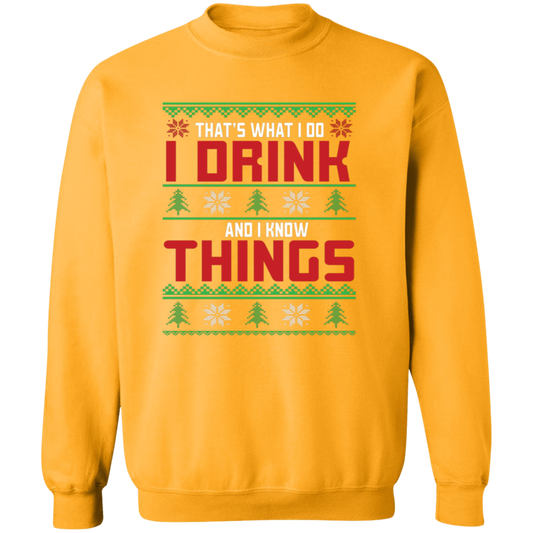That's What I Do I Drink And I Know Things Sweatshirt