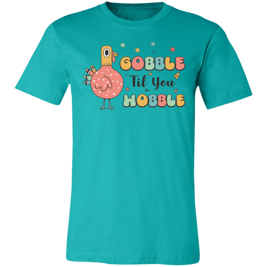 Gobble Til' You Hobble Shirt