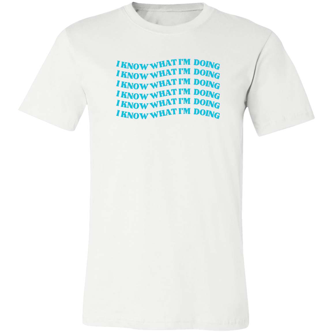 I Know What Im Doing Shirt