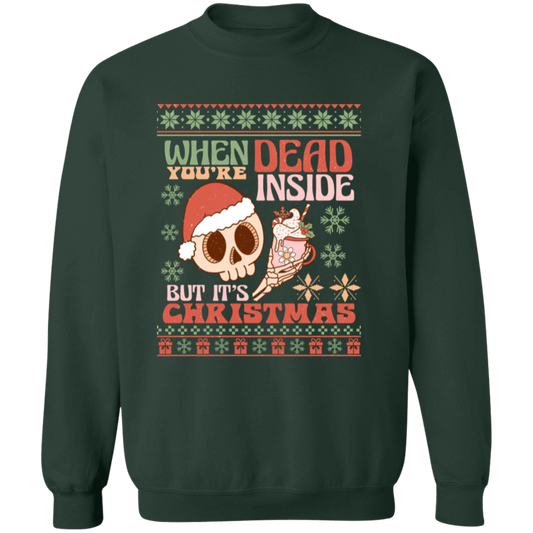 When You're Dead Inside But It's Christmas Sweatshirt