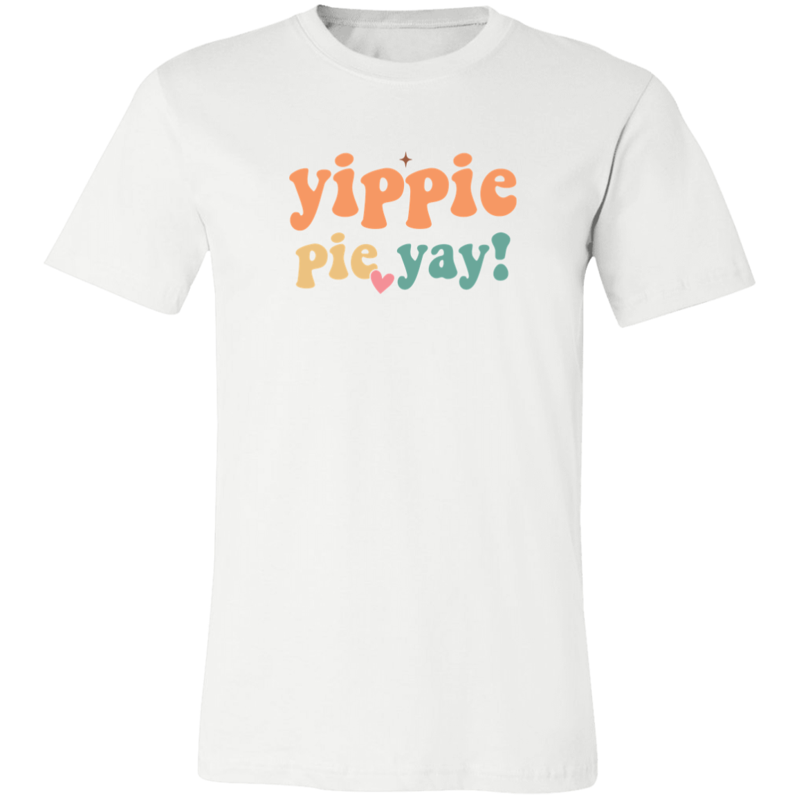 Yippie  Pie Yay Shirt