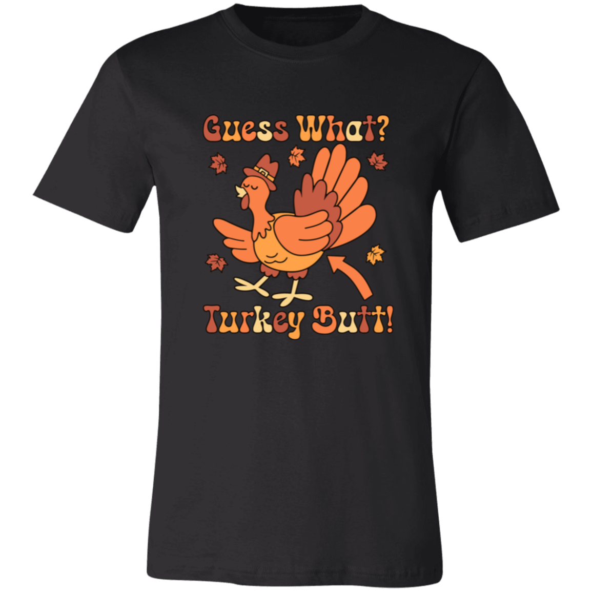 Guess What? Turkey Butt! Shirt