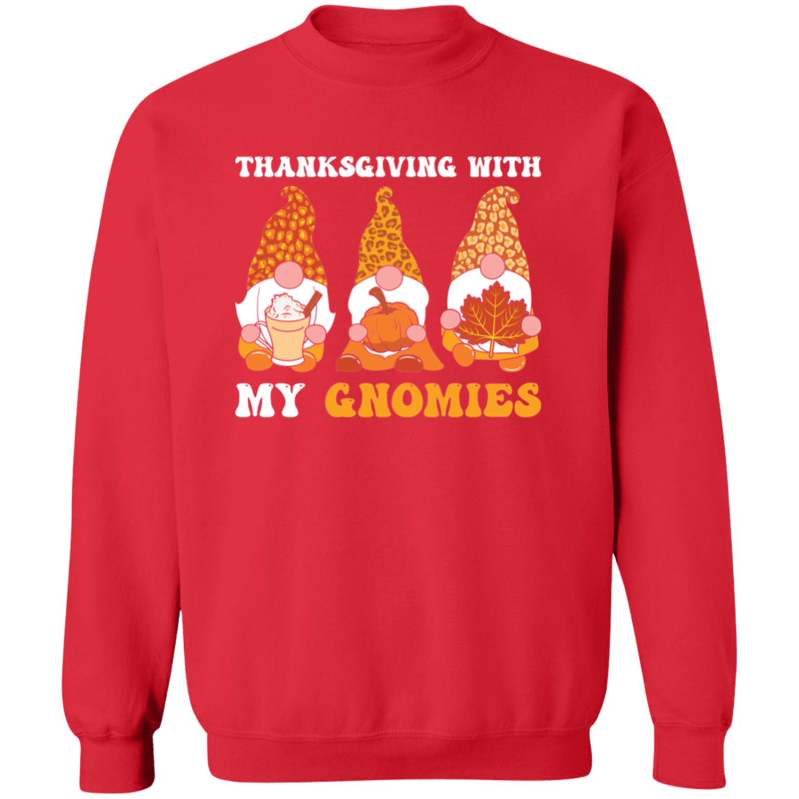 Thanksgiving With My Gnomies Sweatshirt