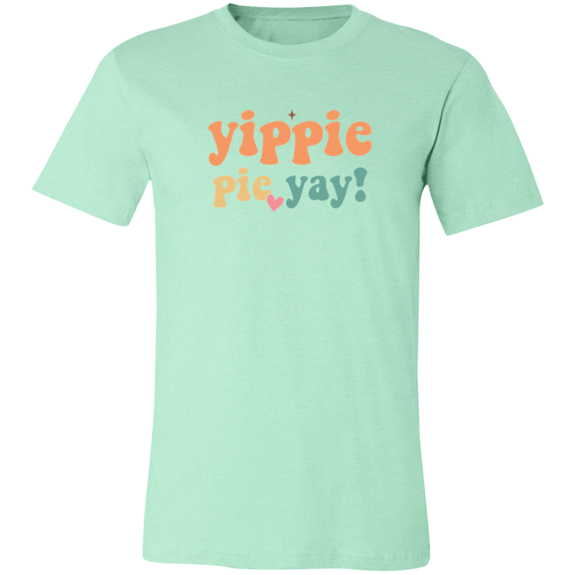 Yippie  Pie Yay Shirt