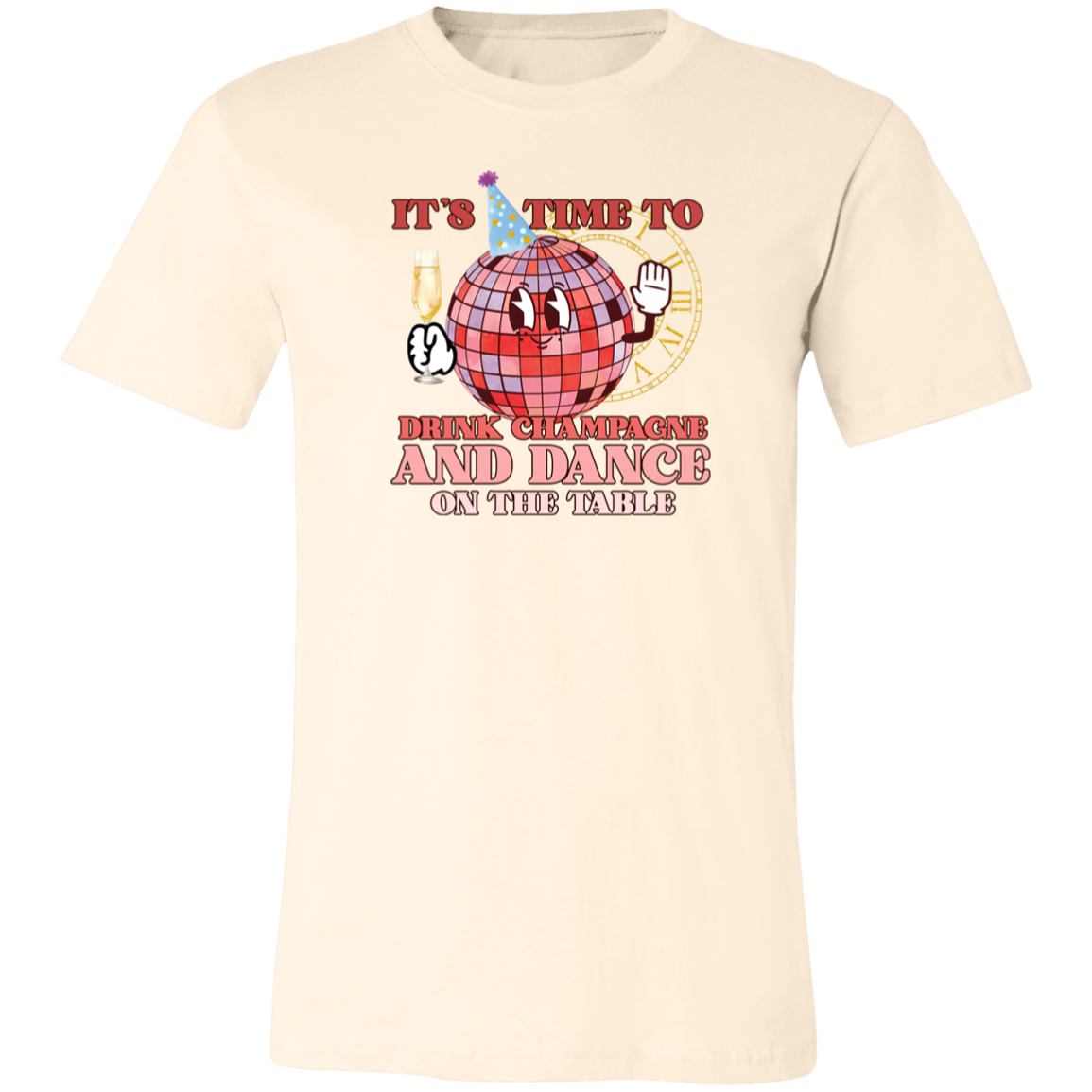 It's Time To Drink Champagne & Dance on the Table Shirt