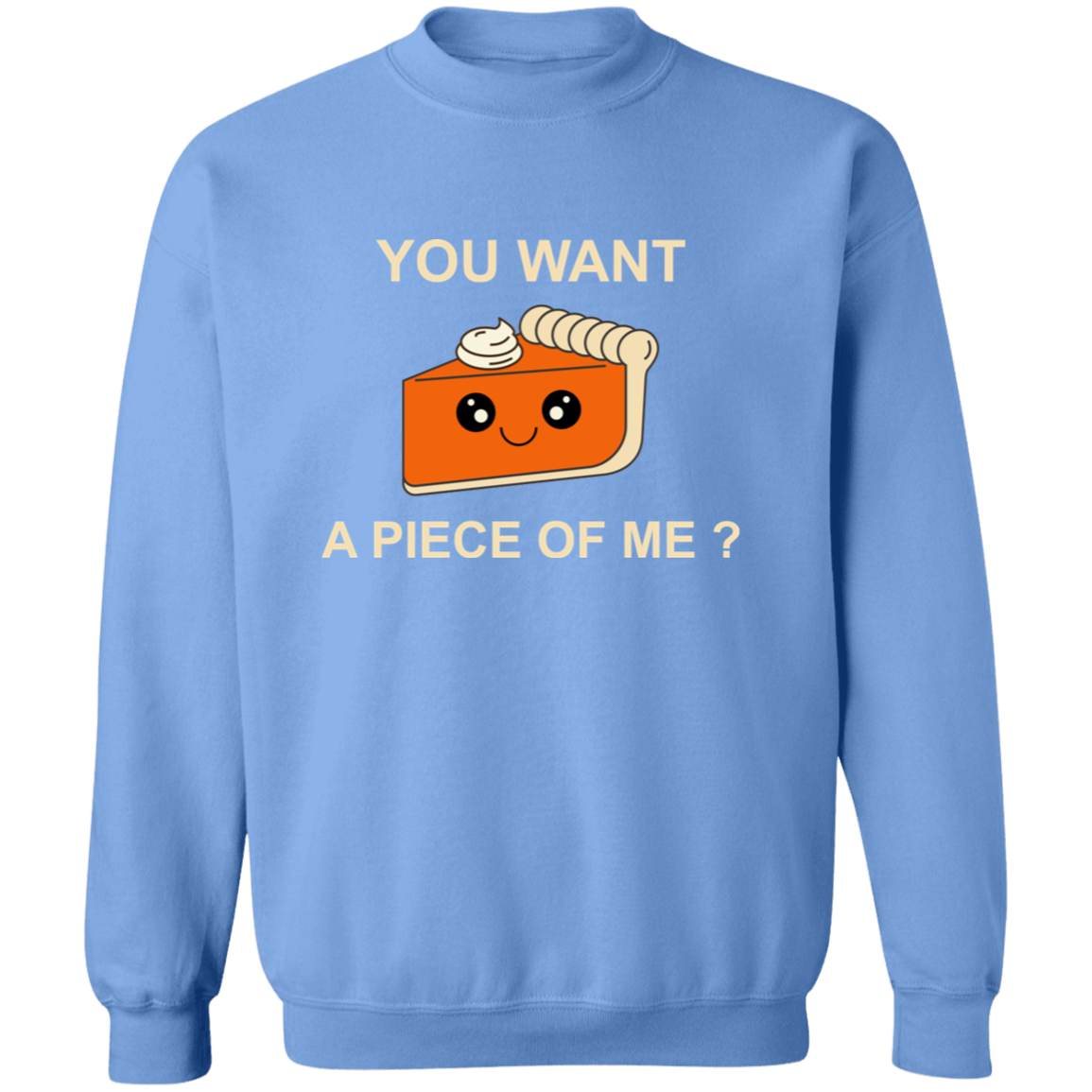You Want A Piece Sweatshirt