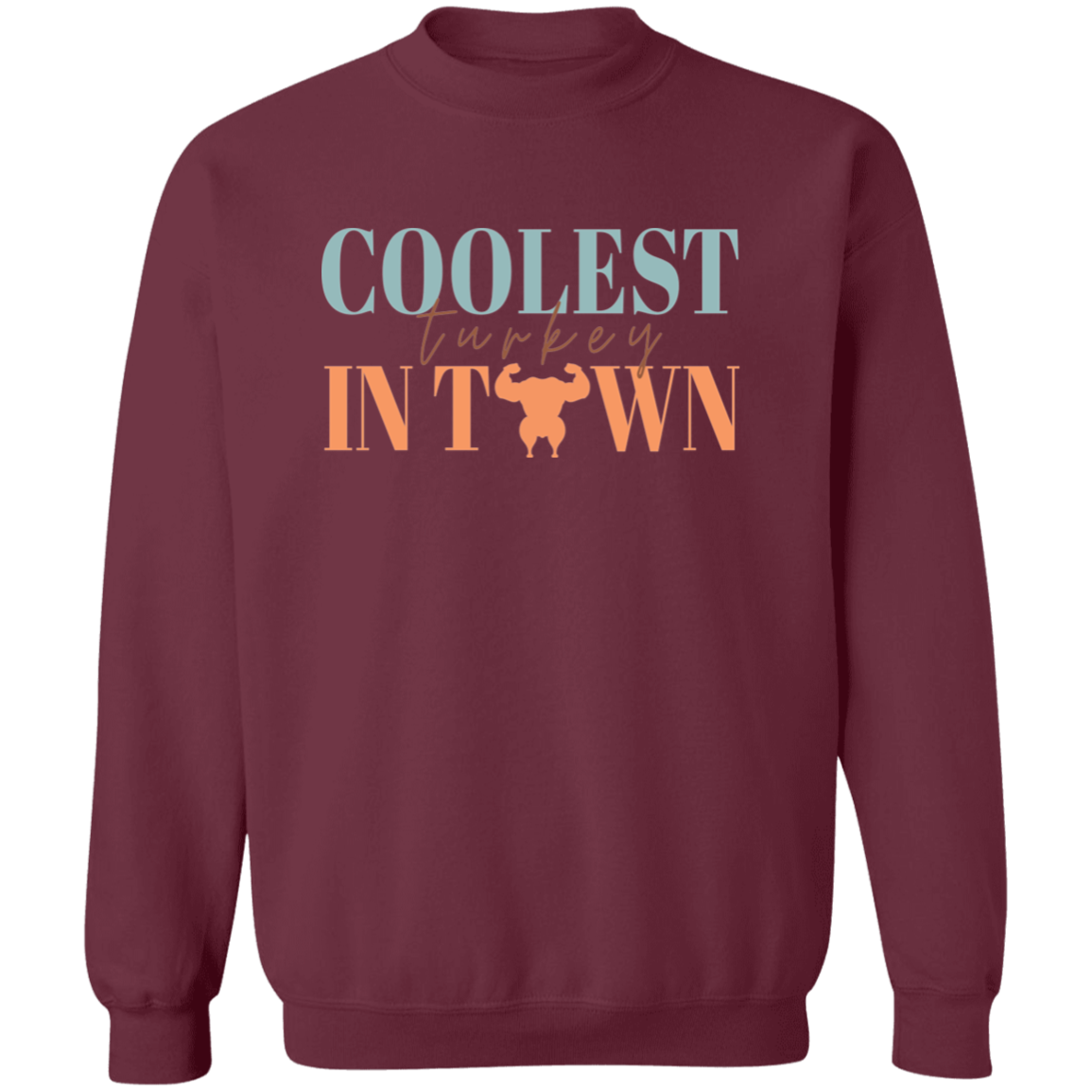 Coolest Turkey In Town Sweatshirt