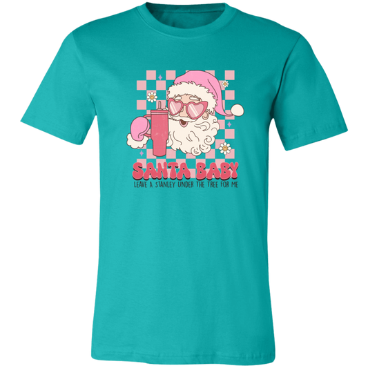 Santa Baby Leave A Stanley Under The Tree For Me Shirt