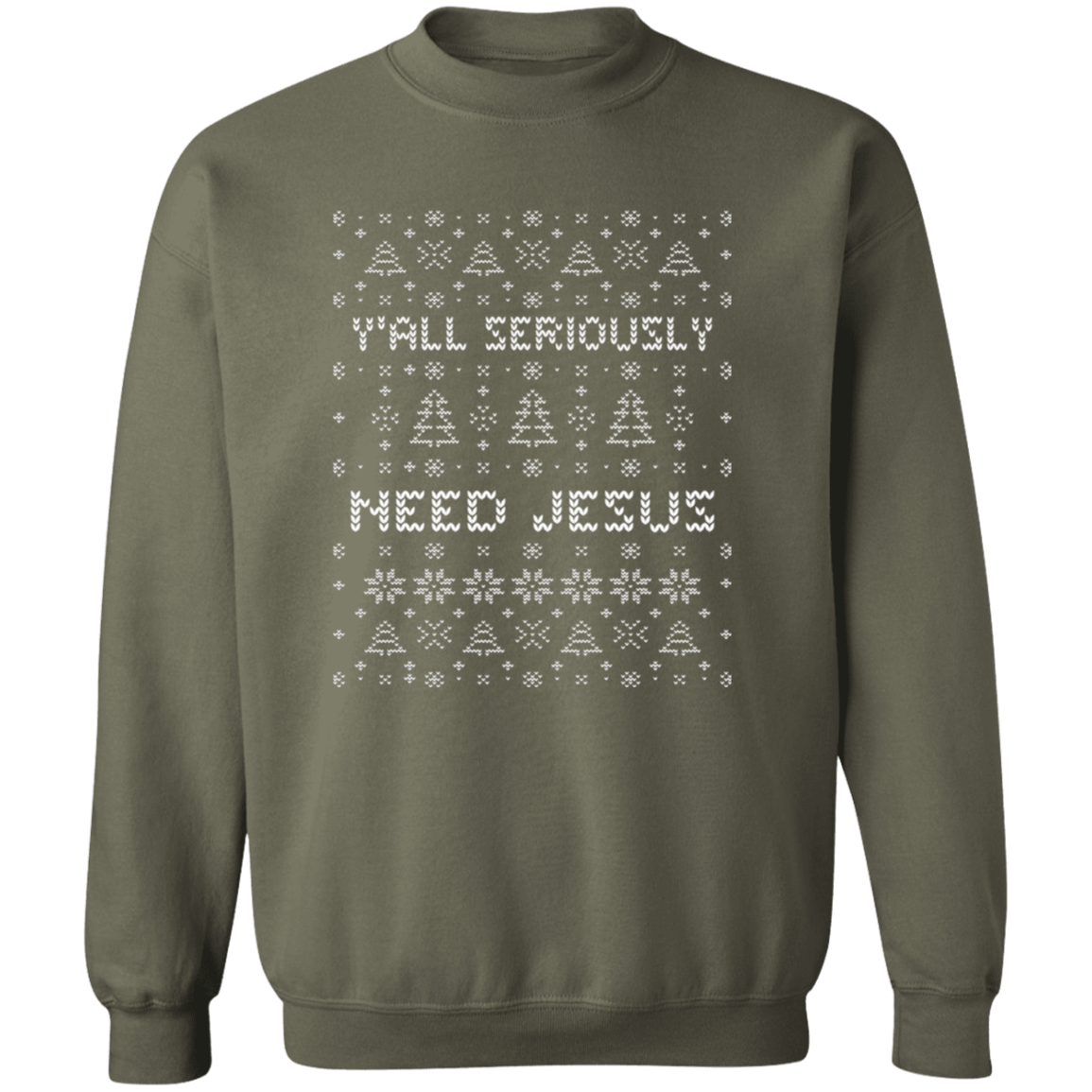 Y'all Seriously Need Jesus Sweatshirt