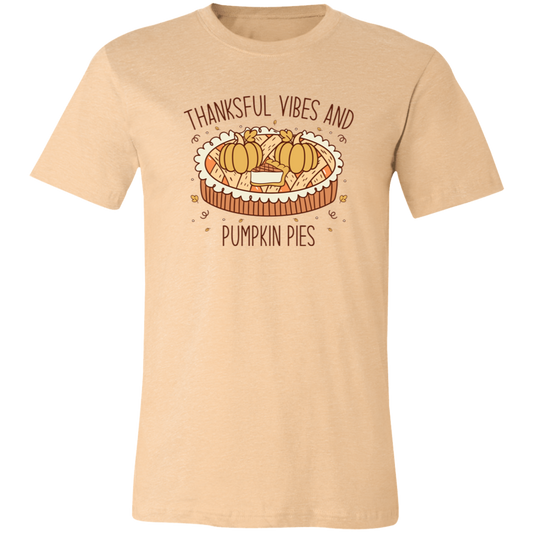 Thankful Vibes and Pumpkin Pies Shirt