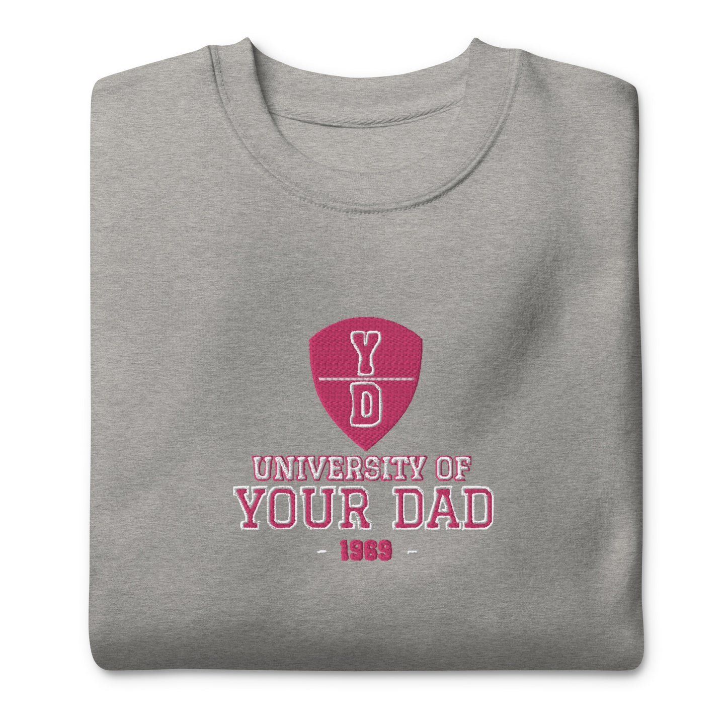 University of YOUR DAD Embroidered Crewneck
